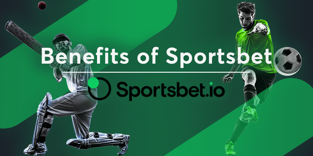 Benefits you get with Sportsbet io